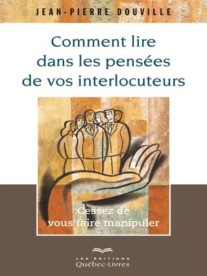 cover image of Comment lire dans les pensées de vos interlocuteurs